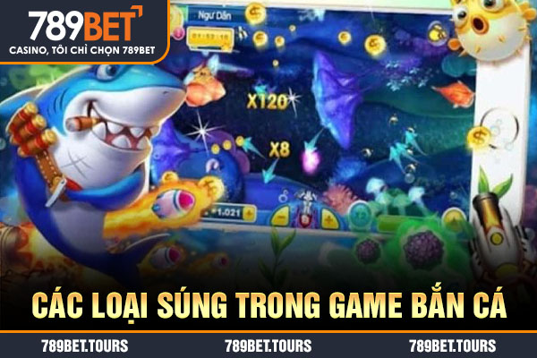 Các loại súng trong game bắn cá